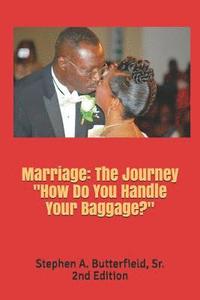 bokomslag Marriage: The Journey How Do You Handle Your Baggage?