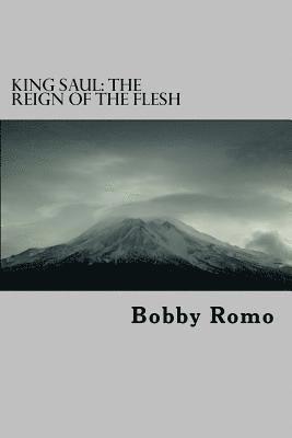 bokomslag King Saul: the Reign of the Flesh