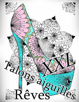 Talons Aiguilles Reves XXL: Coloriage Anti-Stress 1