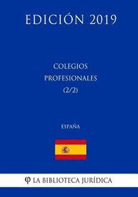 bokomslag Colegios Profesionales (2/2) (España) (Edición 2019)