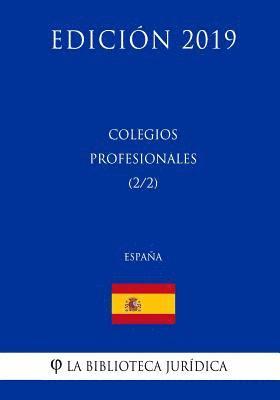 Colegios Profesionales (2/2) (España) (Edición 2019) 1