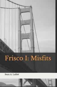 bokomslag Frisco I: Misfits