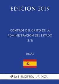 bokomslag Control del Gasto de la Administración del Estado (1/2) (España) (Edición 2019)