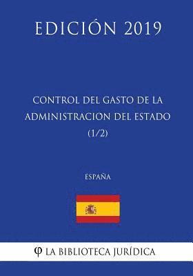 bokomslag Control del Gasto de la Administración del Estado (1/2) (España) (Edición 2019)