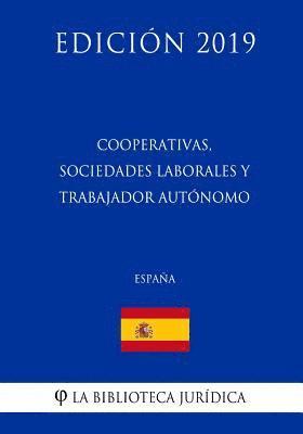 bokomslag Cooperativas, Sociedades Laborales y Trabajador Autónomo (España) (Edición 2019)