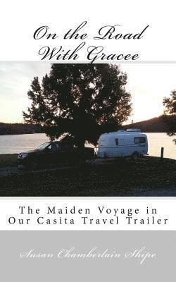 On the Road with Gracee: The Maiden Voyage in Our Casita Travel Trailer 1