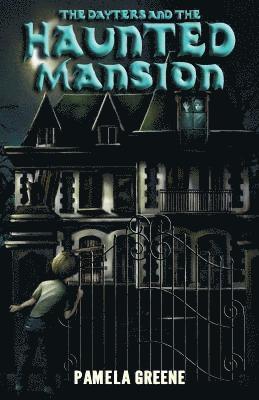 The Dayters and the Haunted Mansion 1