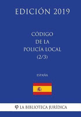 bokomslag Código de la Policía Local (2/3) (España) (Edición 2019)