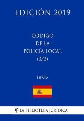 Código de la Policía Local (3/3) (España) (Edición 2019) 1