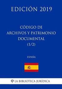 bokomslag Código de Archivos Y Patrimonio Documental (1/2) (España) (Edición 2019)