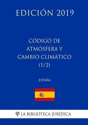 Código de Atmósfera y Cambio Climático (1/2) (España) (Edición 2019) 1