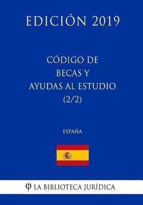 Código de Becas y Ayudas al Estudio (2/2) (España) (Edición 2019) 1