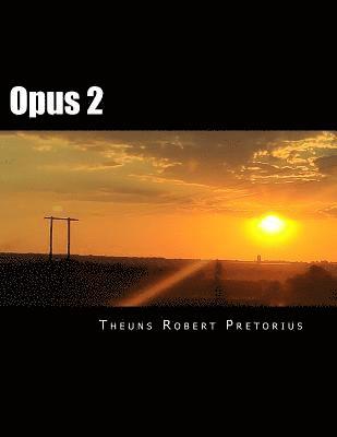 Theuns Robert Pretorius B. M. - Opus 2: Works for Classical Guitar, Häftad