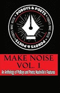 bokomslag Make Noise Vol. 1: A Po' Boys and Poets Nashville Anthology