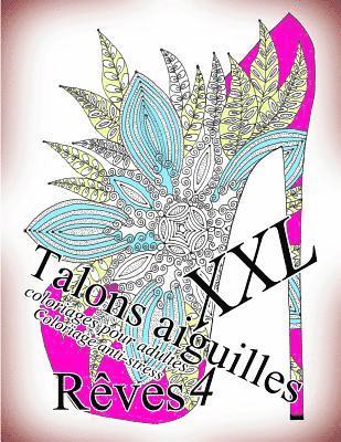 bokomslag Talons Aiguilles Reves XXL 4 - Coloriages Pour Adultes: Coloriage Anti-Stress