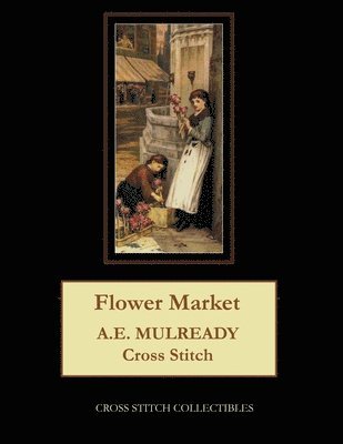 Kathleen George, Cross Stitch Collectibles - Flower Market, Häftad