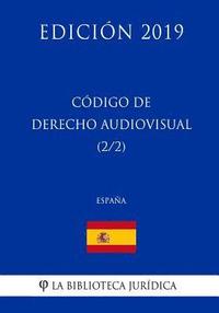 bokomslag Código de Derecho Audiovisual (2/2) (España) (Edición 2019)