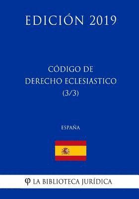 Código de Derecho Eclesiástico (3/3) (España) (Edición 2019) 1