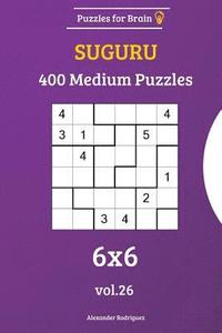 bokomslag Puzzles for Brain - Suguru 400 Medium Puzzles 6x6 vol. 26