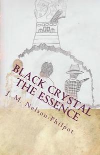bokomslag Black Crystal - The Essence: The legend gives birth to a legacy.