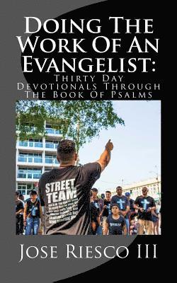 bokomslag Doing the Work of an Evangelist: Thirty Day Devotionals Through the Book of Psalms