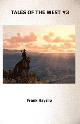 Frank Hayslip - Tales of the West #3, Häftad