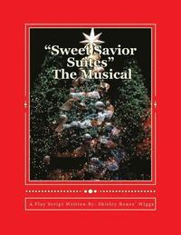 bokomslag Sweet Savior Suites The Musical: A Christmas Play Script for Children and Adults of all ages