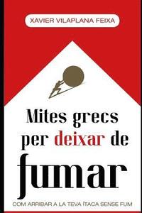 bokomslag Mites grecs per deixar de fumar: com arribar a la teva Ítaca sense fum
