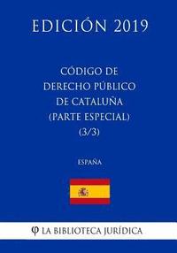 bokomslag Código de Derecho Público de Cataluña (Parte especial) (3/3) (España) (Edición 2019)