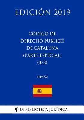 Código de Derecho Público de Cataluña (Parte especial) (3/3) (España) (Edición 2019) 1