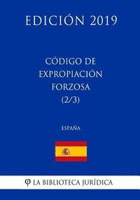bokomslag Código de Expropiación Forzosa (2/3) (España) (Edición 2019)