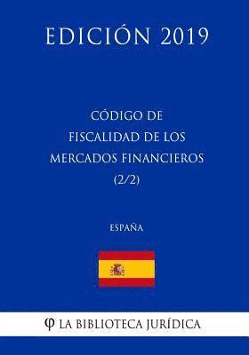 Código de Fiscalidad de los Mercados Financieros (2/2) (España) (Edición 2019) 1