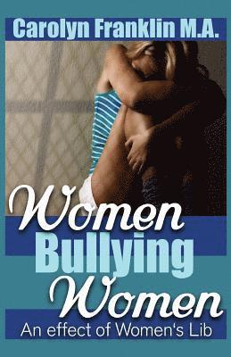 bokomslag Women Bullying Women: A Effect of Women's Lib