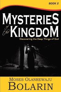 bokomslag Mysteries of the Kingdom - Book 2: Discovering the Deep Things of God