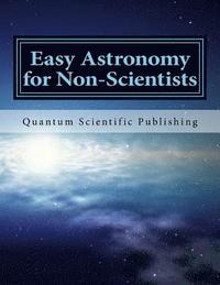 bokomslag Easy Astronomy for Non-Scientists