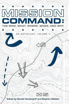 Mission Command II: The Who, What, Where, When and Why: An Anthology 1