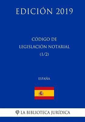 Código de Legislación Notarial (1/2) (España) (Edición 2019) 1