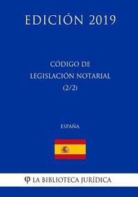 bokomslag Código de Legislación Notarial (2/2) (España) (Edición 2019)