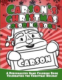 bokomslag Carson's Christmas Coloring Book: A Personalized Name Coloring Book Celebrating the Christmas Holiday