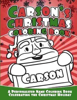 bokomslag Carson's Christmas Coloring Book: A Personalized Name Coloring Book Celebrating the Christmas Holiday