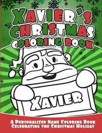 bokomslag Xavier's Christmas Coloring Book: A Personalized Name Coloring Book Celebrating the Christmas Holiday