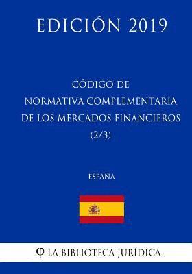 La Biblioteca Juridica - Código de Normativa Complementaria de los Mercados Financieros (2/3) (España) (Edición 2019), Häftad