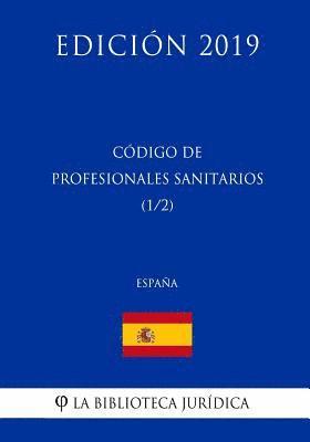 bokomslag Código de Profesionales Sanitarios (1/2) (España) (Edición 2019)