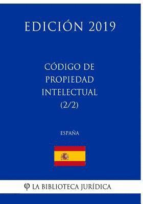 Código de Propiedad Intelectual (2/2) (España) (Edición 2019) 1