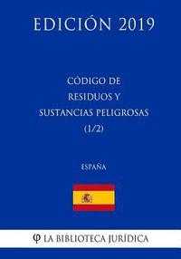 bokomslag Código de Residuos y Sustancias Peligrosas (1/2) (España) (Edición 2019)