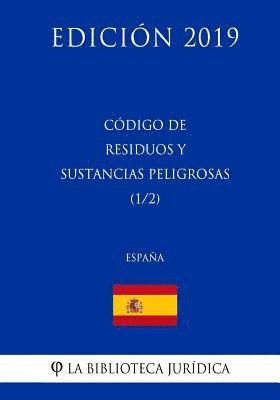 bokomslag Código de Residuos y Sustancias Peligrosas (1/2) (España) (Edición 2019)