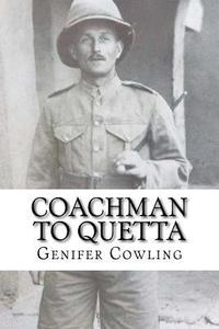 bokomslag Coachman to Quetta: War time service of an ordinary Edwardian