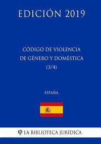 bokomslag Código de Violencia de Genero y Domestica (3/4) (España) (Edición 2019)