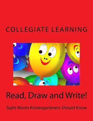 Read, Draw and Write!: Sight Words Kindergarteners Should Know 1