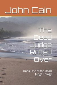 bokomslag The Dead Judge Rolled Over